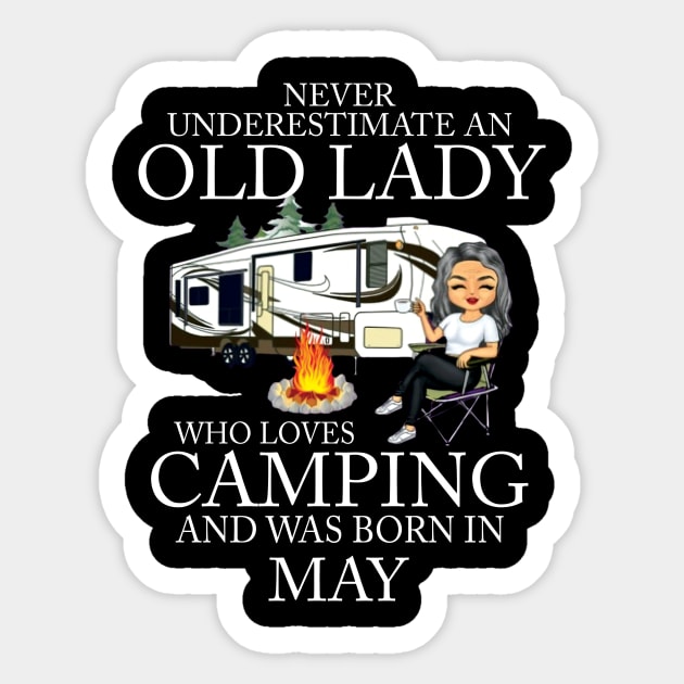 Never Underestimate An Old Lady Who Loves Camping And Was Born In May Sticker by Bunzaji